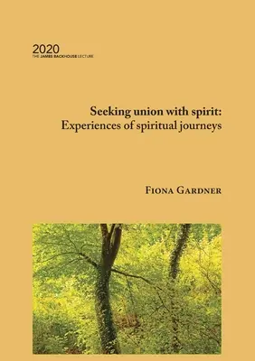 A lélekkel való egyesülést keresve: A spirituális utazások tapasztalatai - Seeking union with spirit: Experiences of spiritual journeys