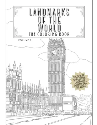 A világ nevezetességei: The Coloring Book: Színezd ki a világ 30 kézzel rajzolt nevezetességét. - Landmarks Of The World: The Coloring Book: Color In 30 Hand-Drawn Landmarks From All Over The World