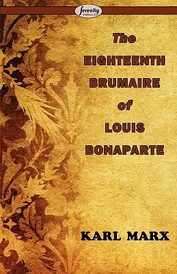 Louis Bonaparte tizennyolcadik brumaire-je - The Eighteenth Brumaire of Louis Bonaparte