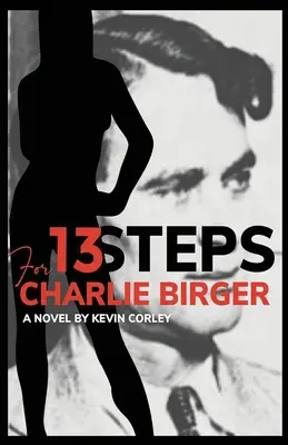 13 lépés Charlie Birger számára - 13 Steps for Charlie Birger