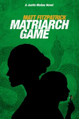 Matriarcha játék: McGee regény - Matriarch Game: A Justin McGee Novel