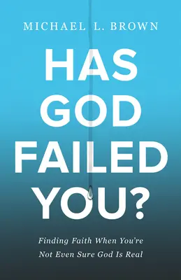 Isten cserbenhagyott téged? - Has God Failed You?