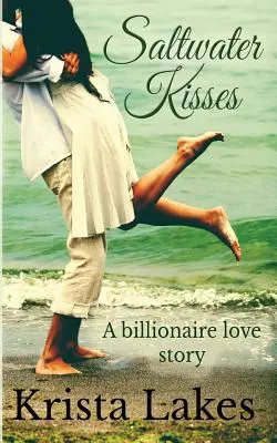 Polibky ve slané vodě: Milostný příběh miliardáře - Saltwater Kisses: A billionaire love story