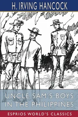 Uncle Sam's Boys in the Philippines (Esprios klasszikusok) - Uncle Sam's Boys in the Philippines (Esprios Classics)