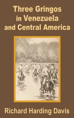 Három gringó Venezuelában és Közép-Amerikában - Three Gringos in Venezuela and Central America