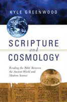 Szentírás és kozmológia: A Biblia olvasása az ókori világ és a modern tudomány között - Scripture and Cosmology: Reading the Bible Between the Ancient World and Modern Science