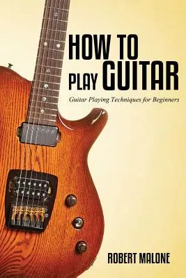 Hogyan kell gitározni - How to Play Guitar