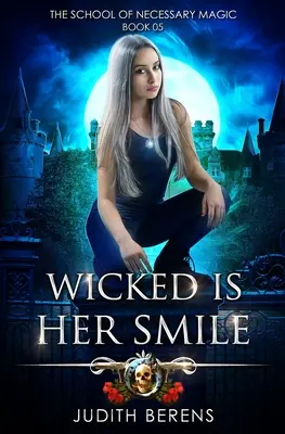 Wicked Is Her Smile: Egy városi fantasy akció-kaland - Wicked Is Her Smile: An Urban Fantasy Action Adventure