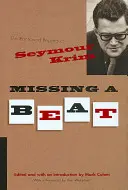 Missing a Beat: Seymour Krim szónoklatai és sajnálkozásai - Missing a Beat: The Rants and Regrets of Seymour Krim