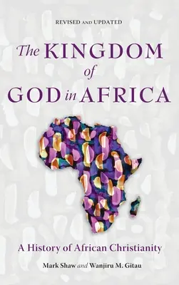 Isten országa Afrikában: Az afrikai kereszténység története - The Kingdom of God in Africa: A History of African Christianity