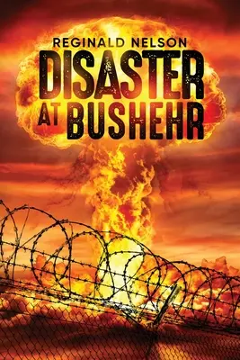 Katasztrófa Bushehrnél - Disaster at Bushehr