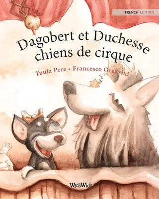 Dagobert et Duchesse, chiens de cirque: Francia kiadás a Roscoe és Rolly cirkuszi kutyákból