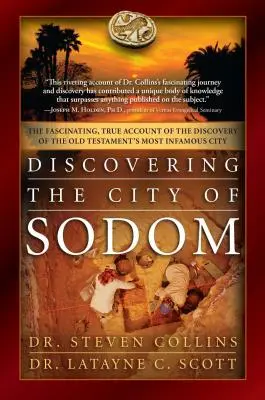 Szodoma városának felfedezése: Az Ószövetség leghírhedtebb városának felfedezésének lenyűgöző, igaz beszámolója - Discovering the City of Sodom: The Fascinating, True Account of the Discovery of the Old Testament's Most Infamous City