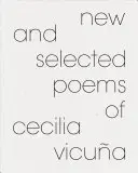 Cecilia Vicua új és válogatott versei - New and Selected Poems of Cecilia Vicua