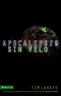 Apocalipsis Sin Velo = A leleplezett kinyilatkoztatás - Apocalipsis Sin Velo = Revelation Unveiled