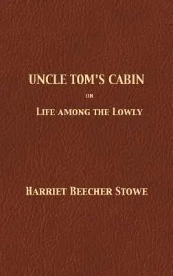 Tamás bácsi kunyhója - Uncle Tom's Cabin