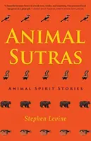 Állati szútrák: Állati szellemtörténetek - Animal Sutras: Animal Spirit Stories