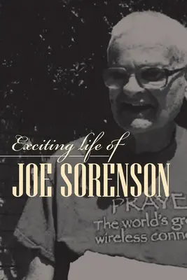 Joe Sorenson izgalmas élete - Exciting life of Joe Sorenson