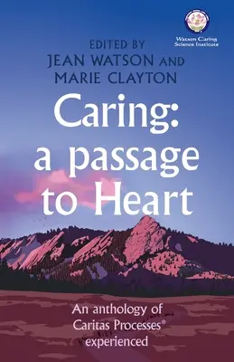 Gondoskodás: A Passage to Heart - Caring: A Passage to Heart