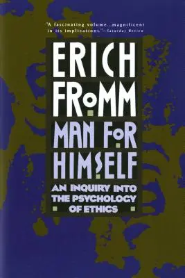 Az ember önmagáért: Az etika pszichológiájának vizsgálata - Man for Himself: An Inquiry Into the Psychology of Ethics