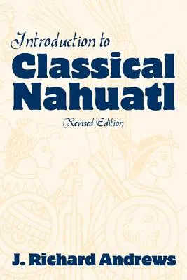 Bevezetés a klasszikus nahuatl nyelvbe - Introduction to Classical Nahuatl