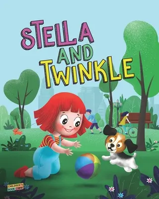 Stella és Twinkle: Gyermekkönyv egy kislányról és kiskutyájáról. Aranyos esti mese, amely megtanítja a gyereket a háziállatok gondozására - Beautifu - Stella and Twinkle: Children's Book About A Girl and her Puppy. A Cute Bedtime Story to Teach a Child about Taking care of Pets - Beautifu