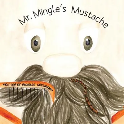 Mr. Mingle bajusza - Mr. Mingle's Mustache