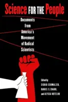 Tudomány a népért: Az amerikai radikális tudósok mozgalmának dokumentumai - Science for the People: Documents from America's Movement of Radical Scientists