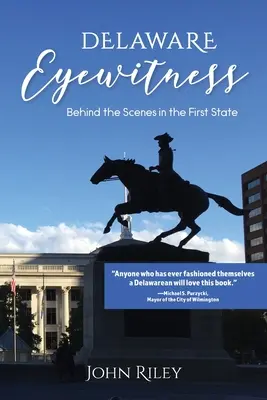 Delaware Eyewitness: A színfalak mögött az első államban - Delaware Eyewitness: Behind the Scenes in the First State