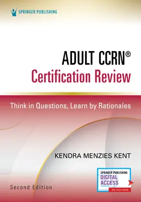 Felnőtt Ccrn(r) Certification Review, második kiadás: Gondolkodj kérdésekben, tanulj érveléssel - Adult Ccrn(r) Certification Review, Second Edition: Think in Questions, Learn by Rationales