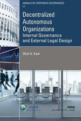 Decentralizált autonóm szervezetek: Belső irányítás és külső jogi tervezés - Decentralized Autonomous Organizations: Internal Governance and External Legal Design