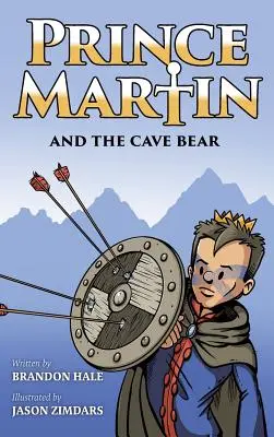 Princ Martin a jeskynní medvěd: Dvě děti, kolosální odvaha a klasická výprava - Prince Martin and the Cave Bear: Two Kids, Colossal Courage, and a Classic Quest