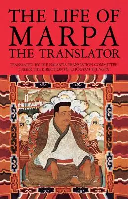 A fordító Marpa élete: A látás mindent elér - The Life of Marpa the Translator: Seeing Accomplishes All