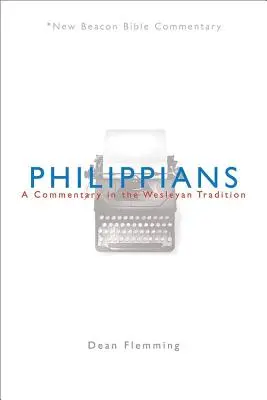 Filippi levél: A Commentary in the Wesleyan Tradition - Philippians: A Commentary in the Wesleyan Tradition