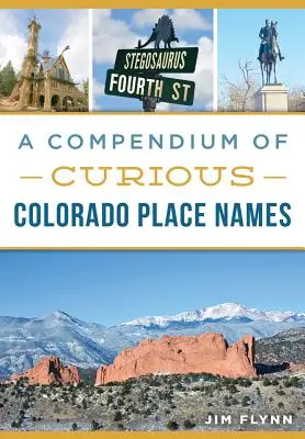 A furcsa coloradói helynevek gyűjteménye - A Compendium of Curious Colorado Place Names