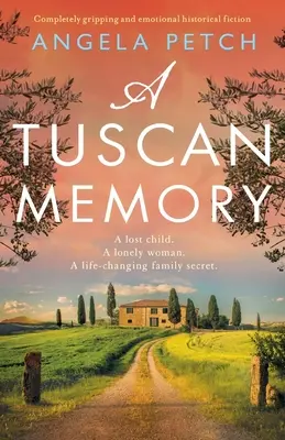 Egy toszkán emlék: Teljesen lebilincselő és érzelmes történelmi regény. - A Tuscan Memory: Completely gripping and emotional historical fiction