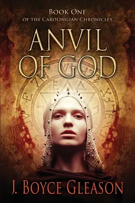 Isten üllője: A Karoling-krónikák első könyve - Anvil Of God: Book One of the Carolingian Chronicles