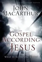 Az evangélium Jézus szerint: Mi a hiteles hit? - The Gospel According to Jesus: What Is Authentic Faith?