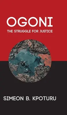 Ogoni: Az igazságért folytatott küzdelem - Ogoni: The Struggle for Justice