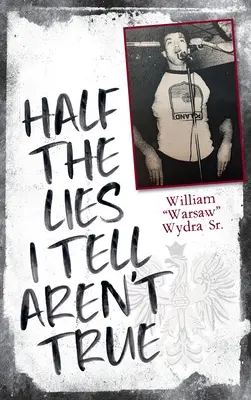 A hazugságok fele, amit mondok, nem igaz - Half the Lies I Tell Aren't True