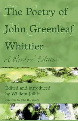 John Greenleaf Whittier költészete: A Reader's Edition - The Poetry of John Greenleaf Whittier: A Reader's Edition