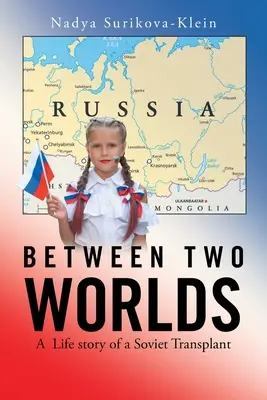 Két világ között: Egy szovjet transzplantált élettörténete - Between Two Worlds: A Life Story of a Soviet Transplant