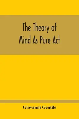 Az elme elmélete mint tiszta aktus - The Theory Of Mind As Pure Act