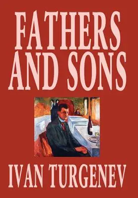 Apák és fiúk by Ivan Turgenyev, Fiction, Classics, Literary - Fathers and Sons by Ivan Turgenev, Fiction, Classics, Literary