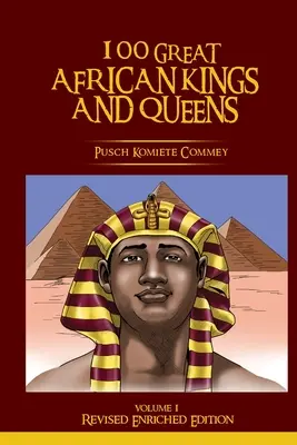 100 nagy afrikai király és királynő ( Felülvizsgált, gazdagított kiadás ) - 100 Great African Kings and Queens ( Revised Enriched Edition )