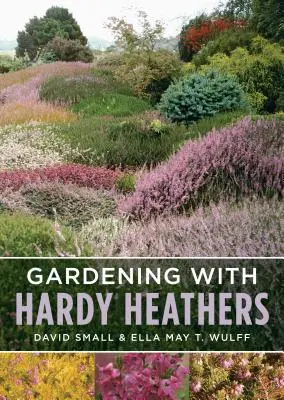 Kertészkedés kemény fűszernövényekkel - Gardening with Hardy Heathers