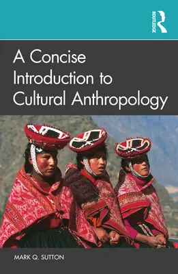 Tömör bevezetés a kulturális antropológiába - A Concise Introduction to Cultural Anthropology