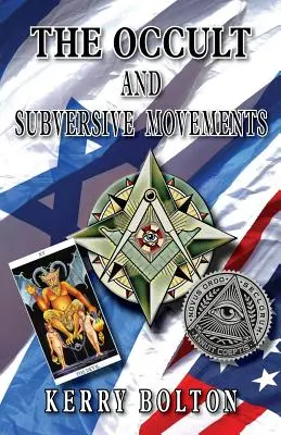 Az okkultizmus és a felforgató mozgalmak: Hagyomány és ellenhagyomány a világhatalomért folytatott harcban - The Occult & Subversive Movements: Tradition & Counter-Tradition in the Struggle for World Power