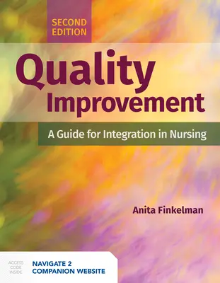 Minőségfejlesztés: A Guide for Integration in Nursing: A Guide for Integration in Nursing - Quality Improvement: A Guide for Integration in Nursing: A Guide for Integration in Nursing