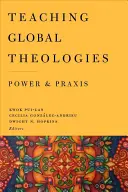 A globális teológiák tanítása: Power and Praxis - Teaching Global Theologies: Power and Praxis